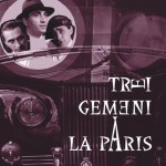 Trei gemeni la paris - afiș pentru compania Liviu Rebreanu, Teatrul Național Târgu Mureș